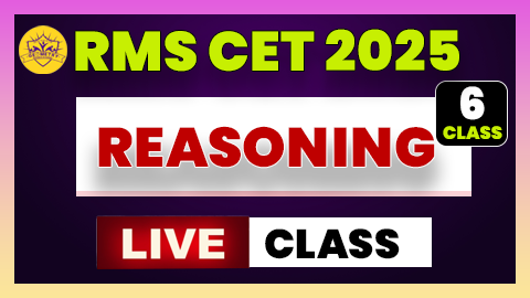 Reasoning Live Class ( RMS CET 2025 - 6th Class )